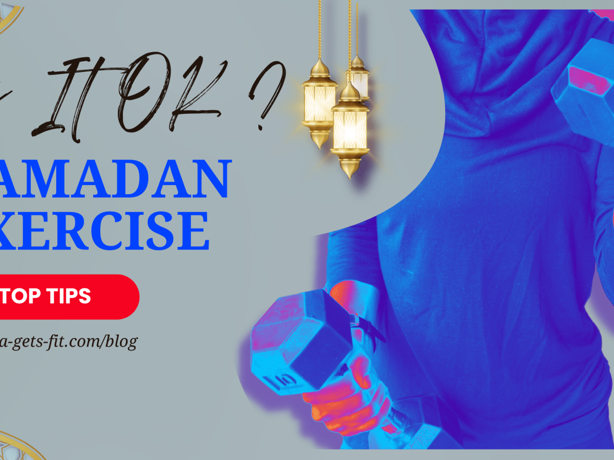 Is it OK to exercise during&nbsp;Ramadan