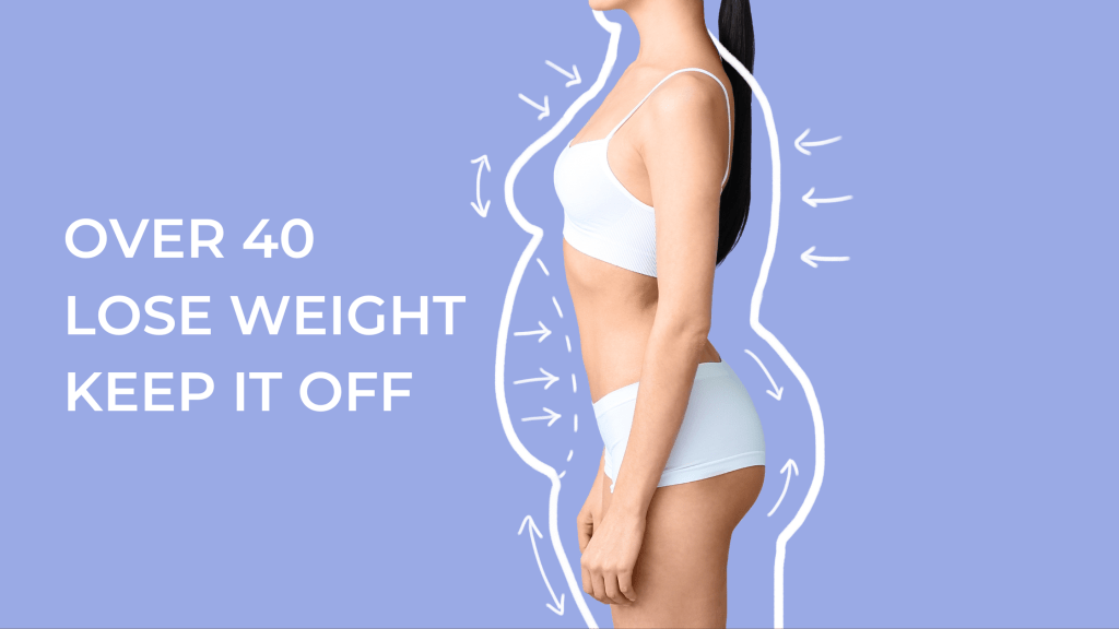 Over 40 Lose Weight Keep It&nbsp;Off